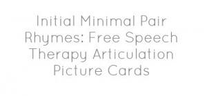 Initial Minimal Pair Rhymes: Free Speech Therapy Articulation Picture ...