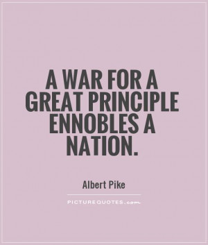 war for a great principle ennobles a nation Picture Quote #1