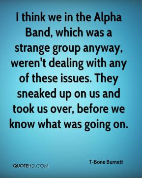 bone-burnett-t-bone-burnett-i-think-we-in-the-alpha-band-which-was ...