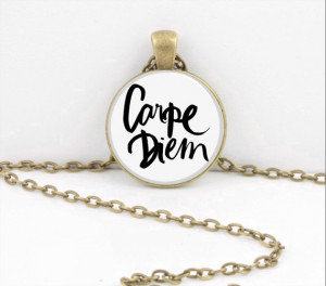 Carpe Diem Sieze the Day Quote Pendant necklace or Key Ring