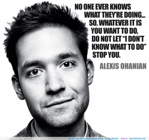One Ever Knows What They Doing Alexis Ohanian