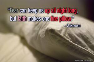 Inspirational Quote: “Fear can keep us up all night long, but faith ...