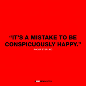 Quotes from Mad Men #madmen #madmenmottos #madmenquotes