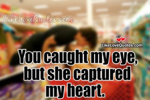 You caught my eye, but he. . .