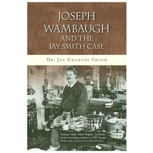 Joseph Wambaugh and the Jay Smith Case Smith Jay Charles Dr Smith Dr