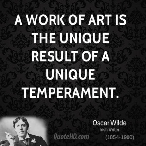 work of art is the unique result of a unique temperament.