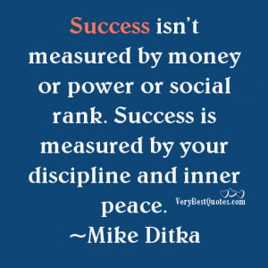 ... power or social rank. Success is measured by your discipline and inner
