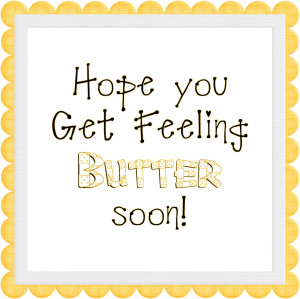 Butterfinger Get Well Soon Get Well Sayings For Cards