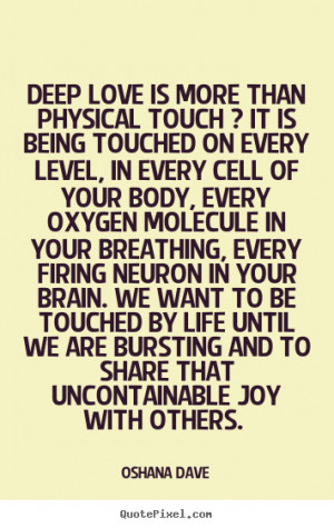 Deep Love Quotes - Deep love is more than physical touch ? it is being ...