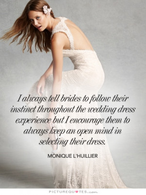 always tell brides to follow their instinct throughout the wedding ...