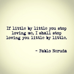 Pablo Neruda Love Quotes