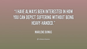 ... dumas quotes i think i am probably a lot like my father marlene dumas