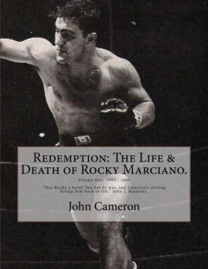 Redemption: The Life & Death of Rocky Marciano.: Volume 1