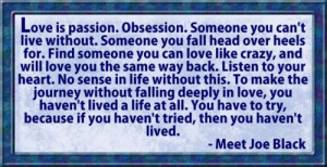 am not a mushy quote gal, but even this movie gets me!