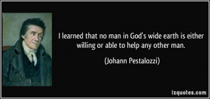 learned that no man in God's wide earth is either willing or able to ...