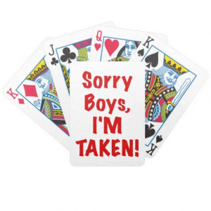 Im Taken Quotes Sorry boys im taken poker cards. great sorry boys im ...