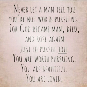 God, You Are Worth It Quotes, Christian Versesand, Worth Pursue ...