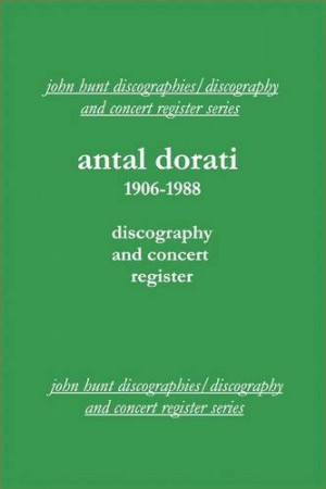 Antal Dorati 1906 1988 Discography and Concert Register 2004