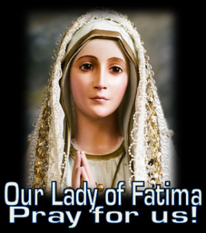 ... Needs Fatima A lot has been written about the intriguing prophec