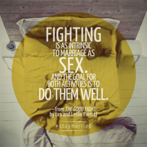 Fighting is as intrinsic to marriage as sex... quote on #staymarried ...