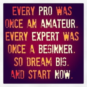 qotd #quotes #inspiration Every pro was once an amateur. Every expert ...