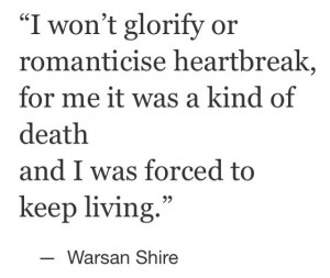 won't glorify or romanticise heartbreak, for me it was a kind of ...