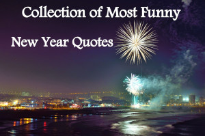 most-funny0-funny-new-year-quotes-ever-quotatations-funniest-funnier ...