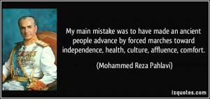... , health, culture, affluence, comfort. - Mohammed Reza Pahlavi