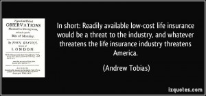 In short: Readily available low-cost life insurance would be a threat ...