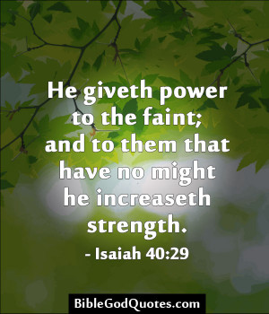 He Giveth Power To The Faint And To Them That Have No Might He ...