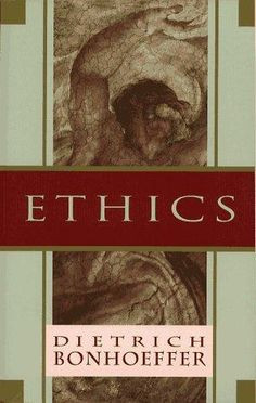 Ethics - Dietrich Bonhoeffer