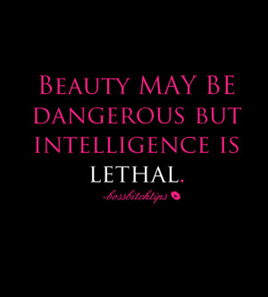 ... tags for this image include: beauty, intelligence, lethal and quotes