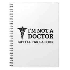 Not A Doctor But I ll Take A Look Notebook