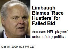 Limbaugh Blames 'Race Hustlers' for Failed Bid