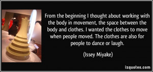 More Issey Miyake Quotes