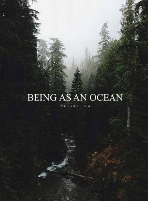 Being As An Ocean •