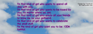 ... to know me as your girlfriend.I'm that kind of girl who wants to cele
