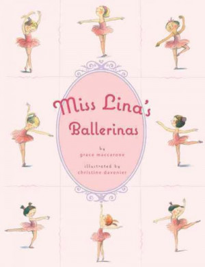 Miss Lina's Ballerinas by Grace Maccarone (2010)