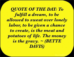 QUOTE OF THE DAY: To fulfill a dream, to be allowed to sweat over ...