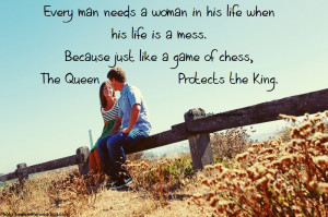 Every man needs a woman in his life when his life is a mess.