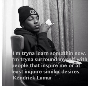 Kendrick lamar, quotes, sayings, life, about yourself
