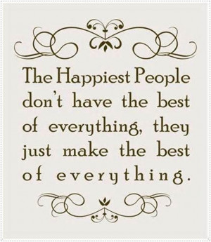 Just make the Best of Everything (25 Quotes to Live With)