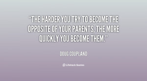quote-Doug-Coupland-the-harder-you-try-to-become-the-47693.png