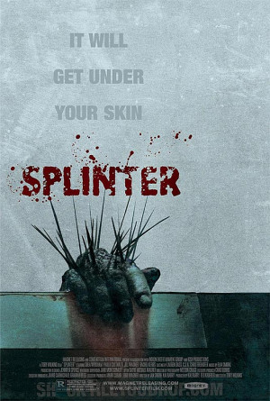Splinter is a 2008 horror film directed by Toby Wilkins.