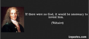 quote-if-there-were-no-god-it-would-be-necessary-to-invent-him ...