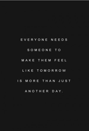 Everyone needs someone