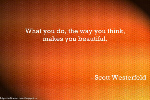 beauty quote - What you do, the way you think, makes you beautiful ...