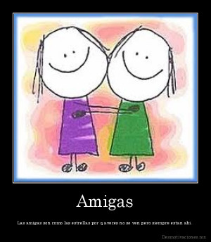Amigas - Las amigas son como las estrellas por q aveces no se ven pero ...
