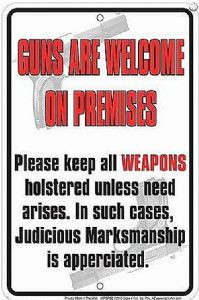 Guns Are Welcome On Premises funny metal sign (ga)