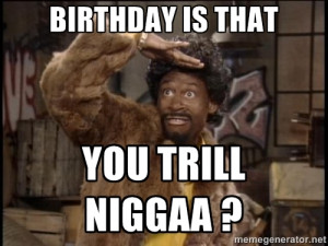 Angry Man Martin Meme Jerome martin - birthday is that you trill ...